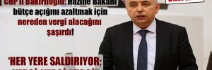 CHP’li Bakırlıoğlu: Hazine Bakanı bütçe açığını azaltmak için nereden vergi alacağını şaşırdı!