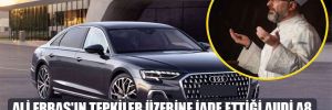 Ali Erbaş’ın tepkiler üzerine iade ettiği Audi A8, 150 metre ilerideki garaja çekilmiş 
