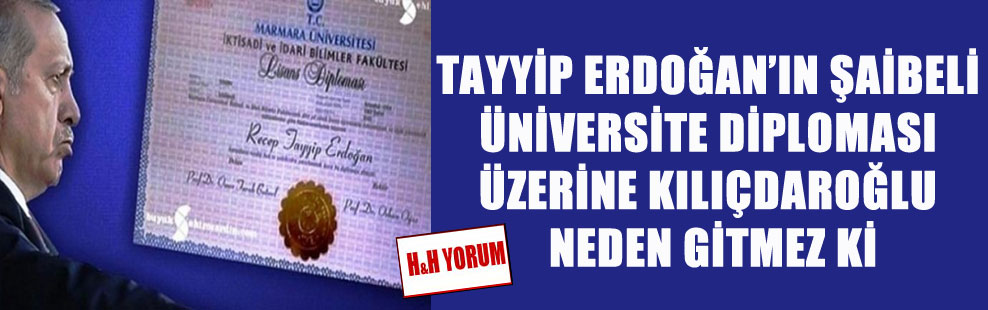 Tayyip Erdogan In Saibeli Universite Diplomasi Uzerine Kilicdaroglu Neden Gitmez Ki Halkin Habercisi Bagimsiz Habercilik